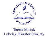 Patronat honorowy: Lubelski Kurator Oświaty Teresa Misiuk